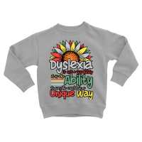 Dyslexia Is Not A Disability   Dyslexia Awareness Day Long Sleeve T Sh Toddler Sweatshirt | Artistshot