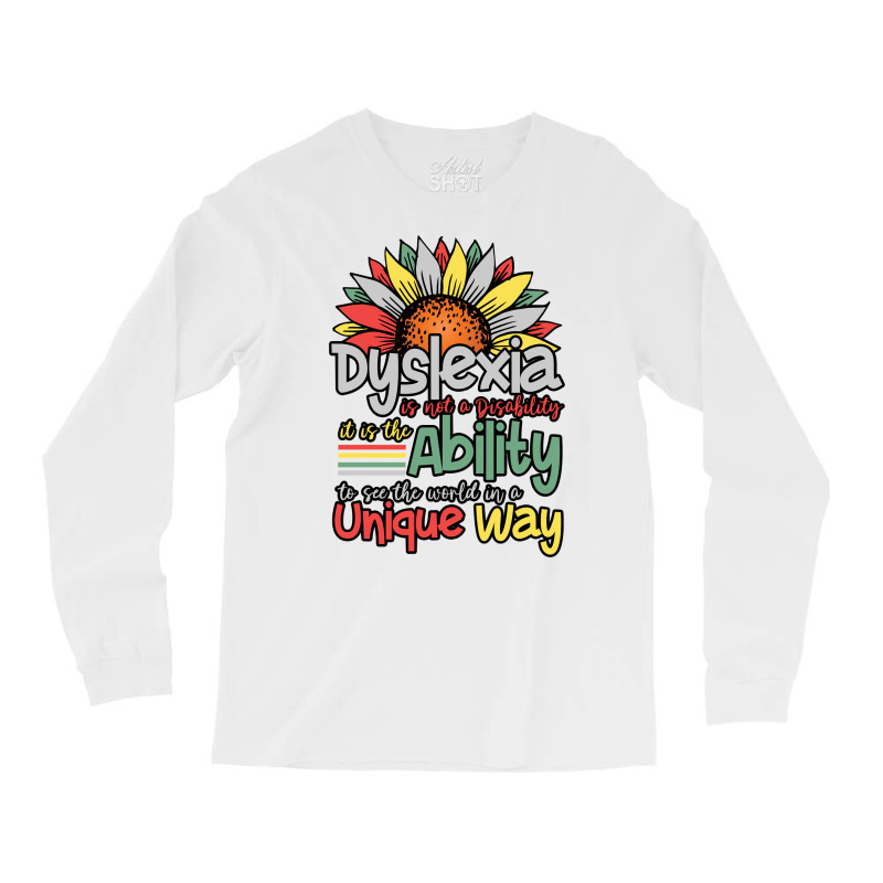 Dyslexia Is Not A Disability   Dyslexia Awareness Day Long Sleeve T Sh Long Sleeve Shirts by cm-arts | Artistshot