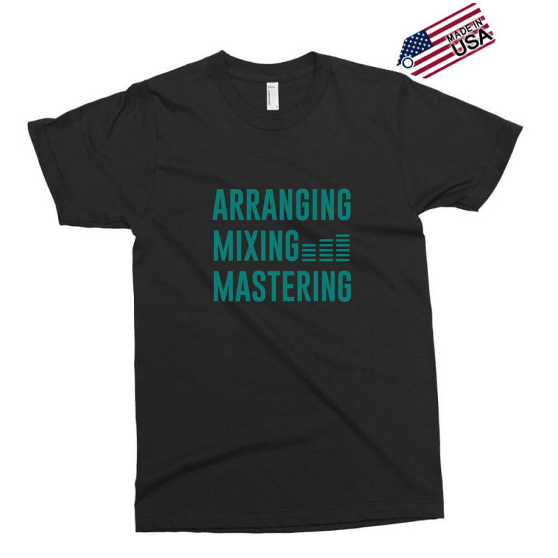 Arranging Mixing Mastering 1 Exclusive T-shirt by RobertVanHorn | Artistshot