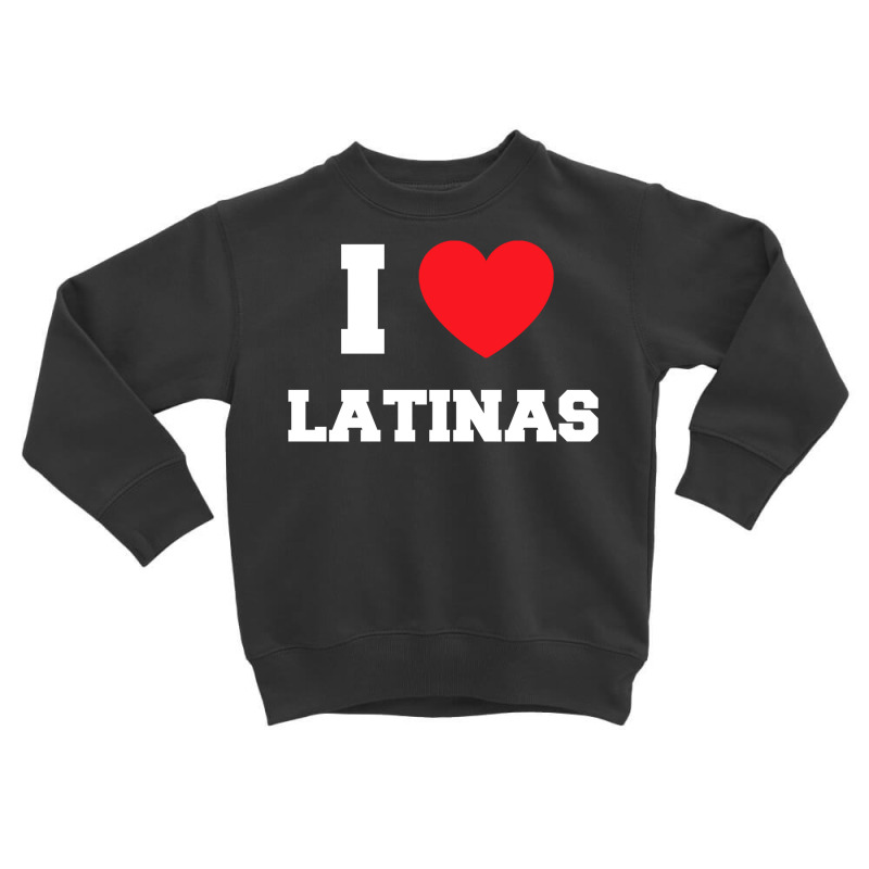 I Love Latinas Pullover Hoodie Toddler Sweatshirt by cm-arts | Artistshot