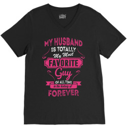 My Husband Is Totally My Most Favorite Guy V-Neck Tee | Artistshot