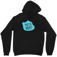 What The What Gift Unisex Hoodie | Artistshot