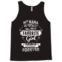 My Nana Is Totally My Most Favorite Girl Tank Top | Artistshot