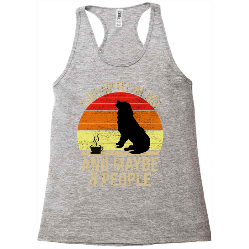 I Like Coffee My Dog And Maybe 3 People Classic Racerback Tank by thutrinh | Artistshot