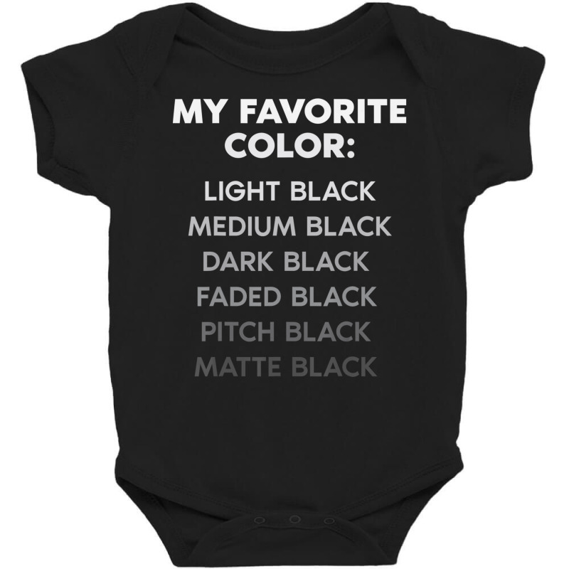 My Favorite Color Light Black Medium Black Dark Black Baby Bodysuit by cm-arts | Artistshot