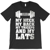 My Neck My Back My Triceps And My Lats T-shirt | Artistshot