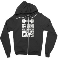 My Neck My Back My Triceps And My Lats Zipper Hoodie | Artistshot