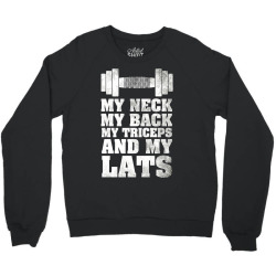 My Neck My Back My Triceps And My Lats Crewneck Sweatshirt | Artistshot