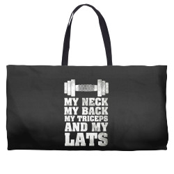 My Neck My Back My Triceps And My Lats Weekender Totes | Artistshot