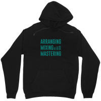 Arranging Mixing Mastering 1 Unisex Hoodie | Artistshot