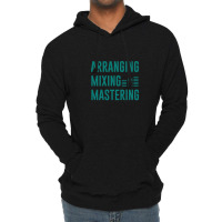 Arranging Mixing Mastering 1 Lightweight Hoodie | Artistshot