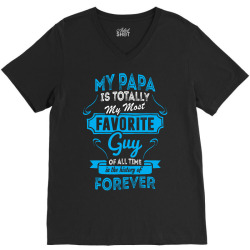 My Papa Is Totally My Most Favorite Guy V-Neck Tee | Artistshot