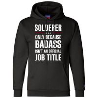 Solderer Because Badass Isn't A Job Title Cool Gift Champion Hoodie | Artistshot