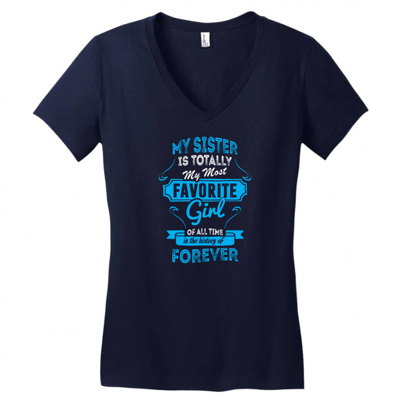 My Sister Is Totally My Most Favorite Girl Women's V-Neck T-Shirt by tshiart | Artistshot