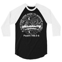 If The Stars Were Made To Worship So Will I Psalm 1483 6 Sweatshirt 3/4 Sleeve Shirt | Artistshot