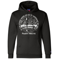 If The Stars Were Made To Worship So Will I Psalm 1483 6 Sweatshirt Champion Hoodie | Artistshot