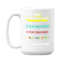 My Perfect Day Play Video Games Gamer 15 Oz Coffee Mug | Artistshot