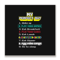 My Perfect Day Play Video Games Gamer Metal Print Square | Artistshot