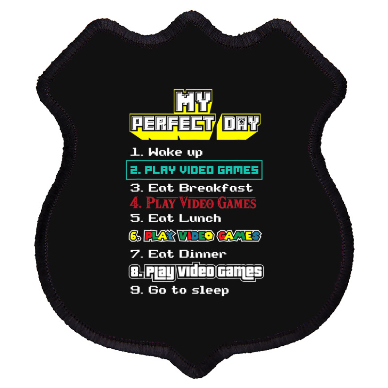 My Perfect Day Play Video Games Gamer Shield Patch | Artistshot