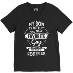 My Son Is Totally My Most Favorite Guy V-Neck Tee | Artistshot