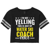 Not Yelling Water Ski Coach Voice Water Ski Coach Humor T Shirt Scorecard Crop Tee | Artistshot