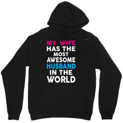 My Wife Has The Most Awesome Husband In The World Unisex Hoodie | Artistshot