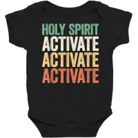 Holy Spirit Activate Shirt Christian Holy Spirit Activate T Shirt Baby Bodysuit | Artistshot