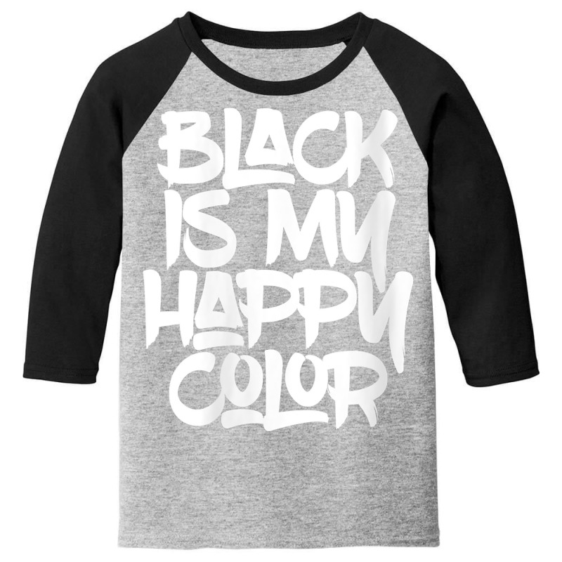 Womens Black Is My Happy Darker Color Light Medium Dark Emo Punk V Nec Youth 3/4 Sleeve by cm-arts | Artistshot