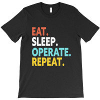 Eat Sleep Operate Repeat T-shirt | Artistshot