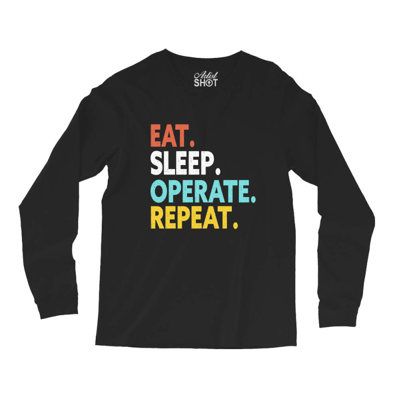 Eat Sleep Operate Repeat Long Sleeve Shirts | Artistshot