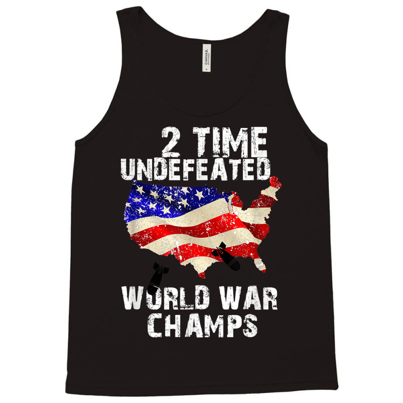 Two Times Undefeated World War Champs For A Veteran Tank Top by ElsieLynne | Artistshot