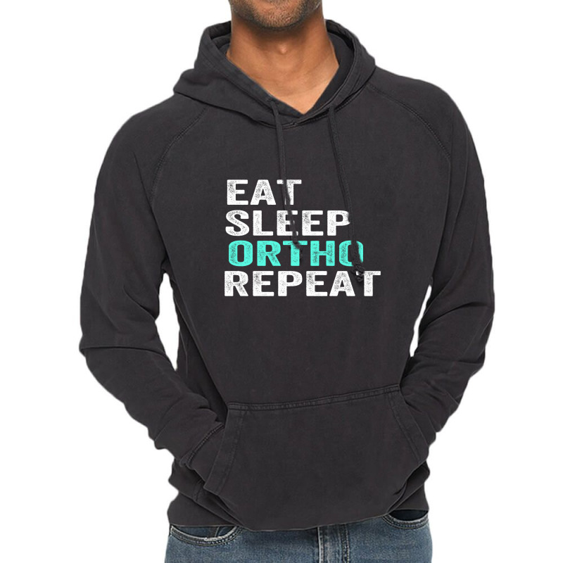 Eat Sleep Ortho Repeat Vintage Hoodie | Artistshot