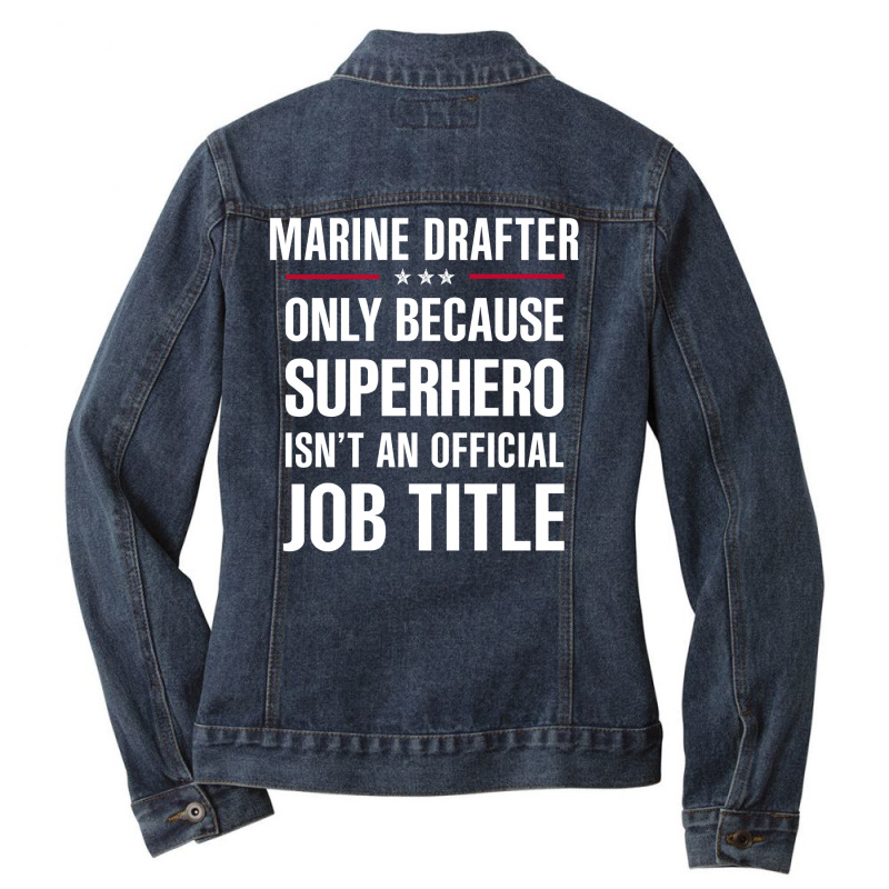 Gift For Superhero Marine Drafter Ladies Denim Jacket by thanchashop | Artistshot