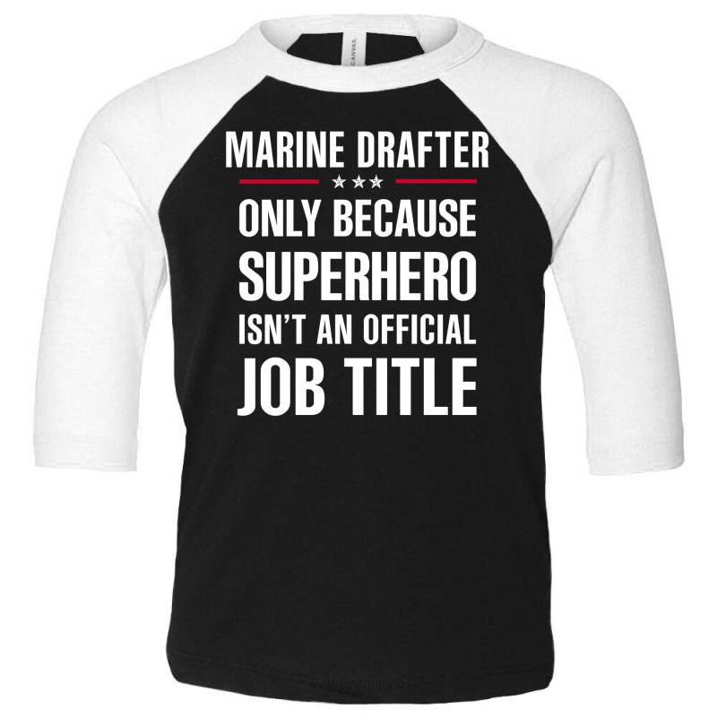 Gift For Superhero Marine Drafter Toddler 3/4 Sleeve Tee by thanchashop | Artistshot