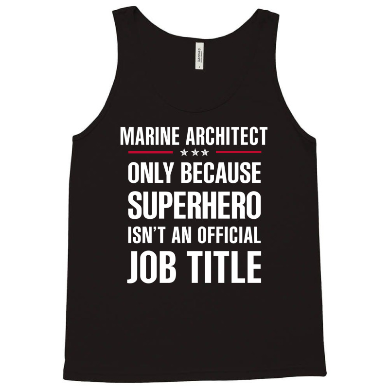 Gift For Superhero Marine Architect Tank Top by thanchashop | Artistshot