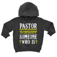 Pastor Not A Miracle Worker Minister Clergy Pastor T Shirt Toddler Hoodie | Artistshot