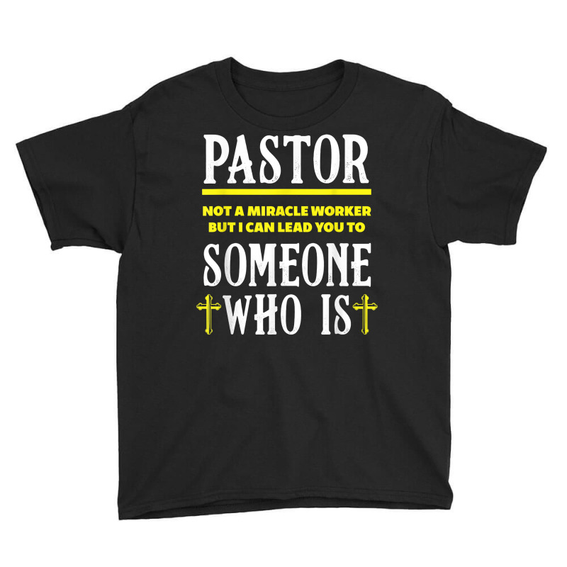 Pastor Not A Miracle Worker Minister Clergy Pastor T Shirt Youth Tee by cm-arts | Artistshot