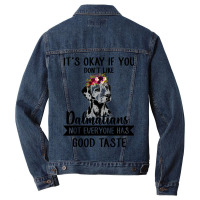 Dalmatian Dog If You Dont Like Dalmatians Funny Dalmatian Lover 82 Dog Men Denim Jacket | Artistshot