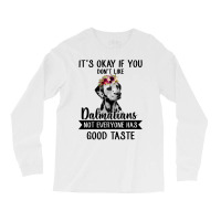 Dalmatian Dog If You Dont Like Dalmatians Funny Dalmatian Lover 82 Dog Long Sleeve Shirts | Artistshot