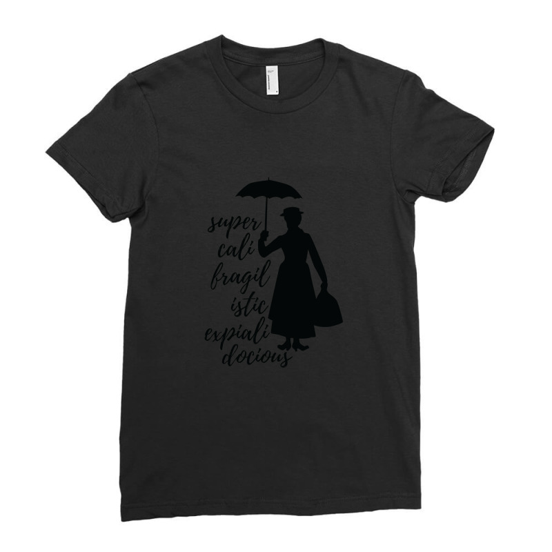 Mary Poppins - Supercalifragilisticexpialidocious Ladies Fitted T-Shirt by LukeReyes | Artistshot