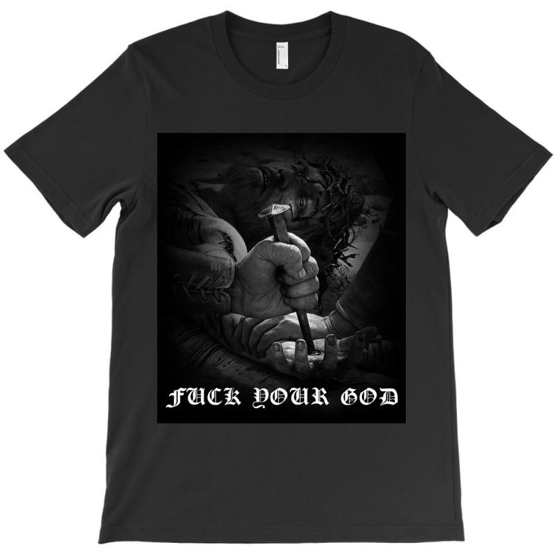 Your God T-Shirt by SEANMCDONOUGH | Artistshot