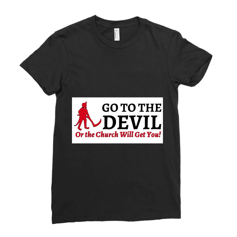 Go To The Devil Premium Scoop Ladies Fitted T-Shirt by SEANMCDONOUGH | Artistshot