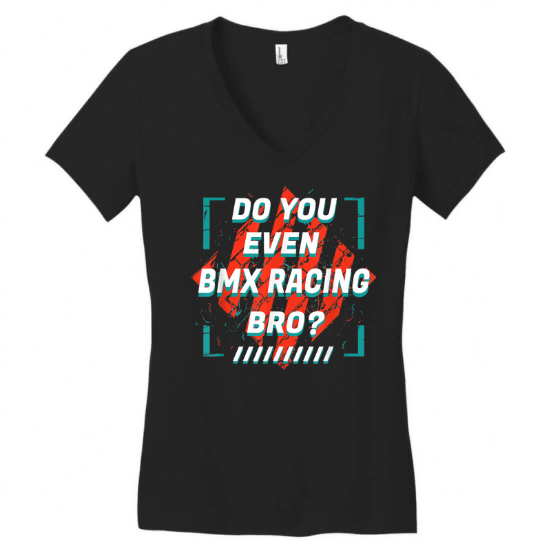 Do You Even Bmx Racing Bro Funny Sports Humor Games Women's V-Neck T-Shirt by Uniform | Artistshot