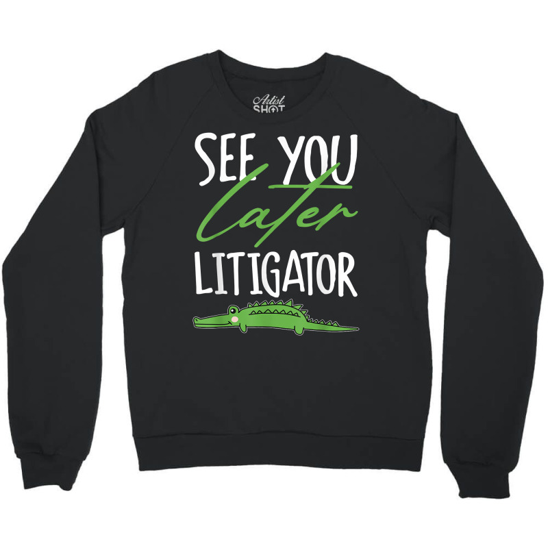 Lawyer See You Later Litigator Png T Shirt Crewneck Sweatshirt by caneypga | Artistshot