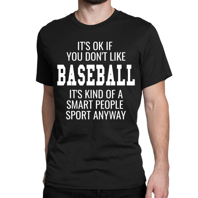 Baseball Shirts With Sayings It's Ok If Classic T-shirt by cm-arts | Artistshot