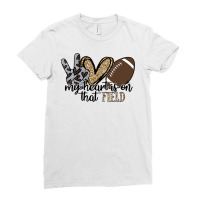 Football My Heart Is On That Field Football Lovers Spirited Sport 39 F Ladies Fitted T-shirt | Artistshot