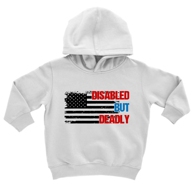 Disabled But Deadly Toddler Hoodie by Suettan | Artistshot