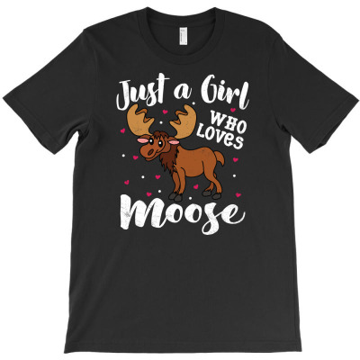 Just A Girl Who Loves Moose T-shirt Designed By Irma Rahmawati