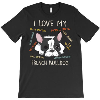 I Love My French Bulldog Frenchie Dog Lover Mom Dad Cute Funny Gift T-shirt Designed By Irma Rahmawati