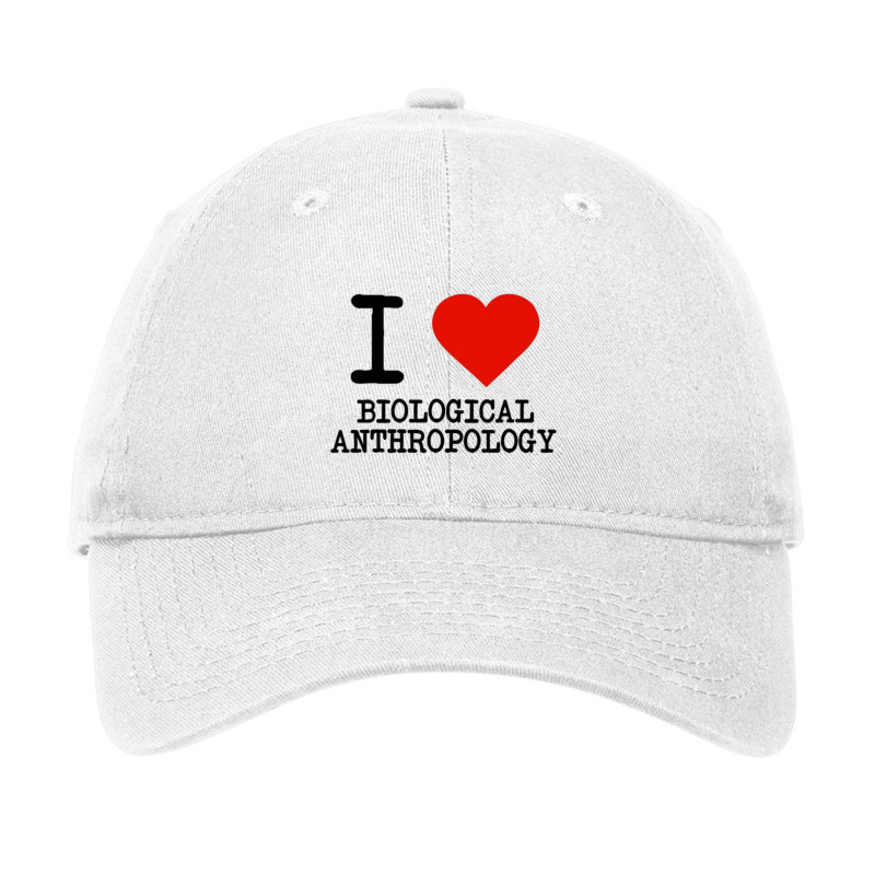 I Love Biological Anthropology Adjustable Cap by cm-arts | Artistshot